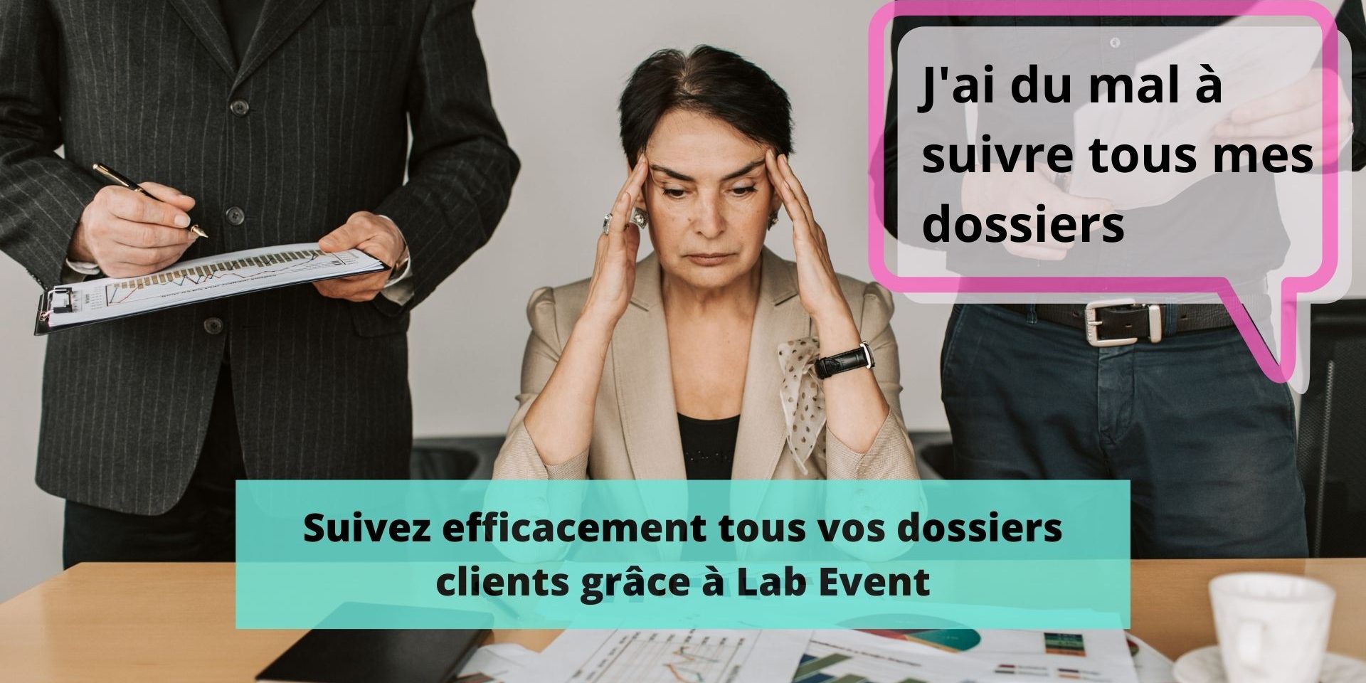 suivez efficacement tous vos dossiers clients grace a lab event