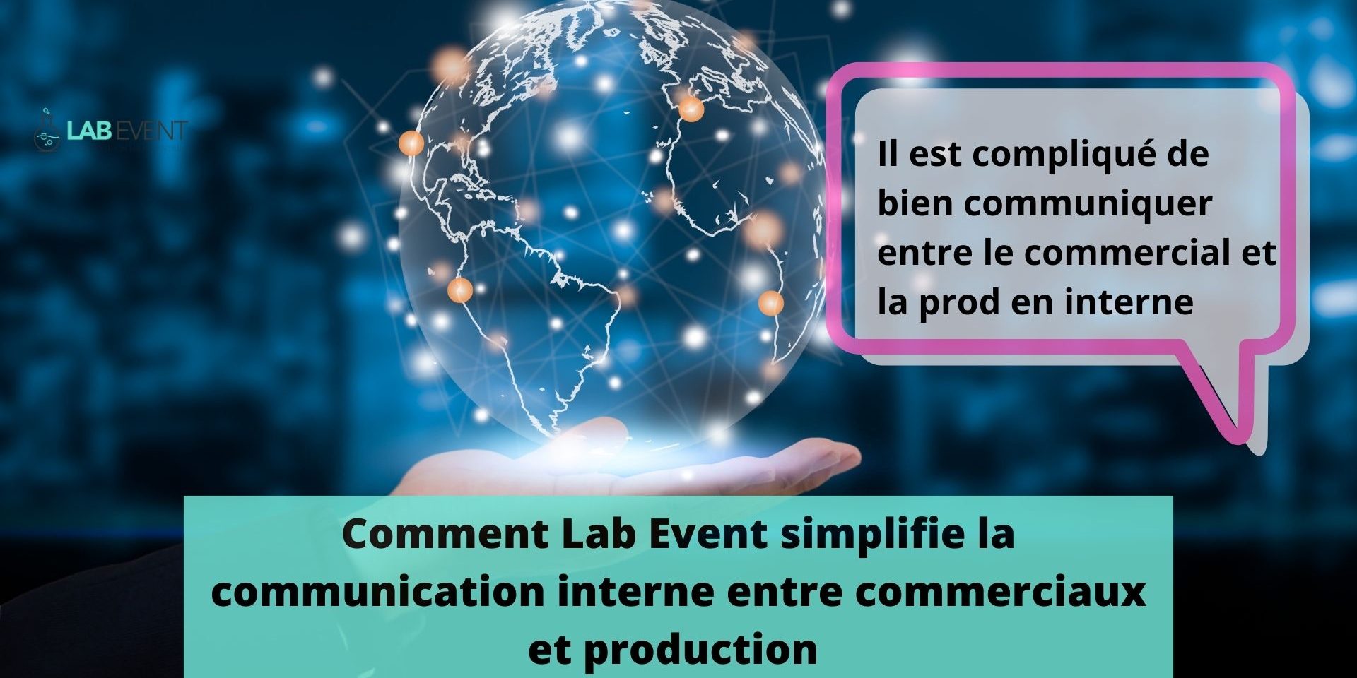 comment-lab-event-simplifie-la-communication-interne-entre-commerciaux-et-production# comment lab event simplifie la communication interne entre commerciaux et production