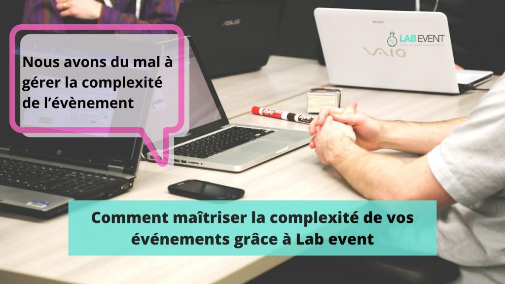 Maitrisez la complexité de vos événements grâce à Lab Event