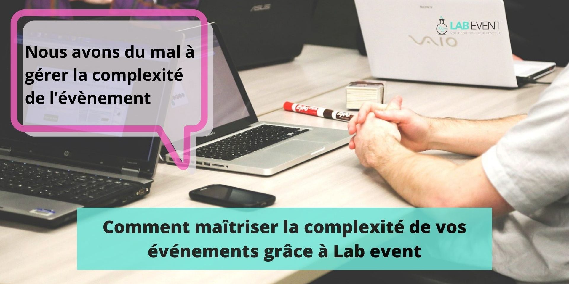 comment-maitriser-la-complexite-de-vos-evenements-grace-a-lab-event Maitrisez la complexité de vos événements grâce à Lab Event