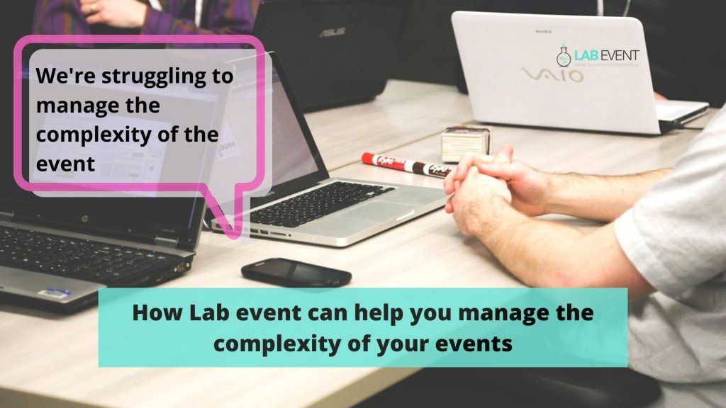 How Lab event can help you manage the complexity of your events